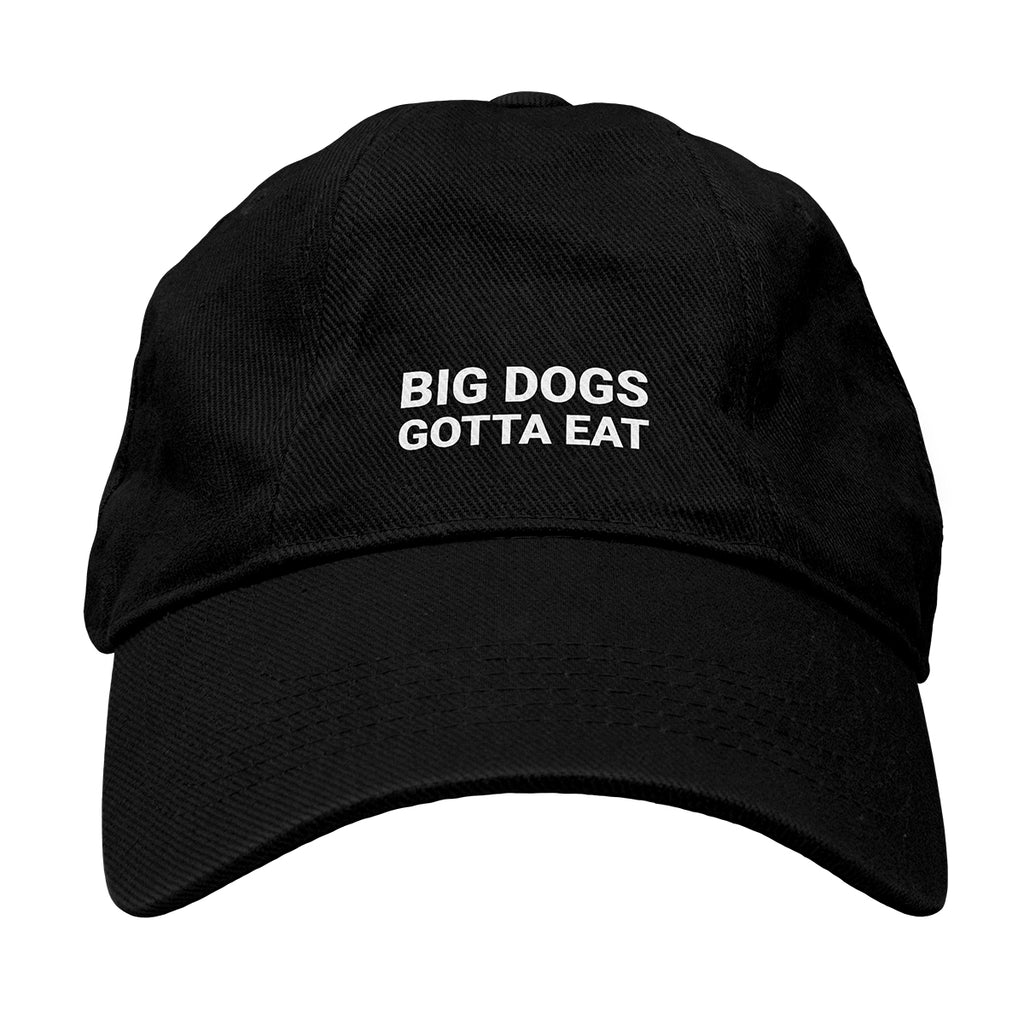 Big Dogs Gotta Eat Dad Hat