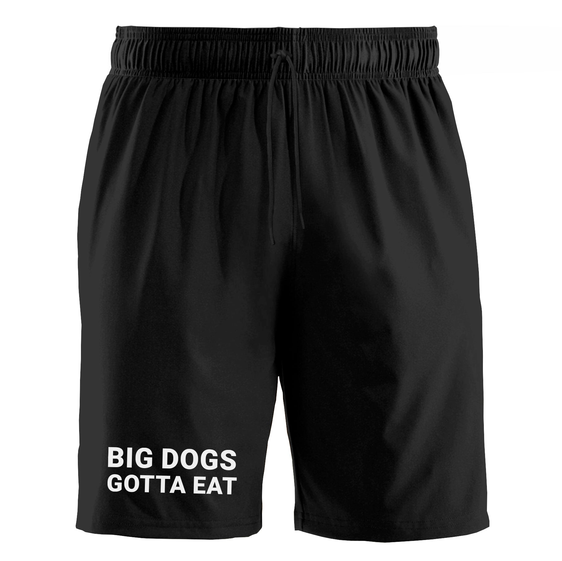 Big Dogs Gotta Eat Shorts